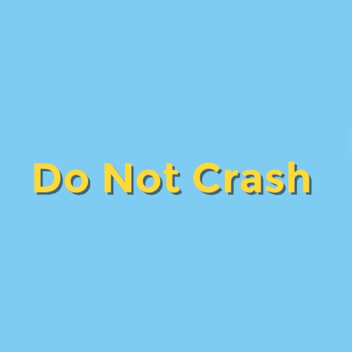 Do Not Crash