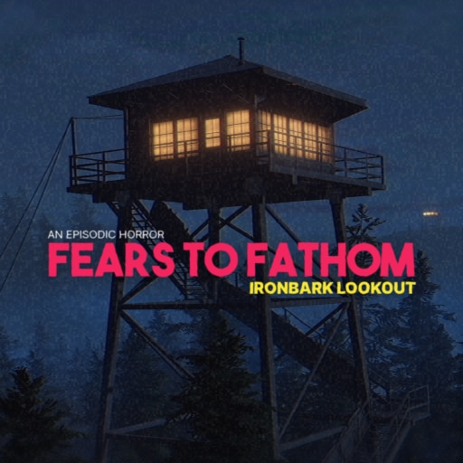 Fears to Fathom - Ironbark Lookout