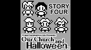 Our Church and Halloween RPG (Story Four)