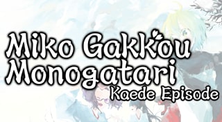 Miko Gakkou Monogatari: Kaede Episode