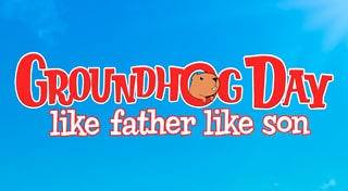 Groundhog Day: Like Father Like Son