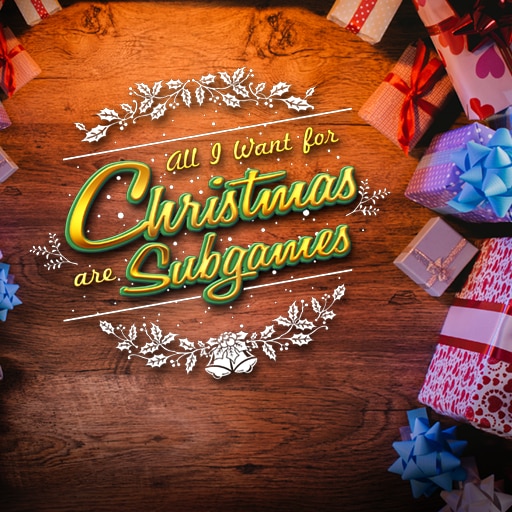 All I Want for Christmas are Subgames