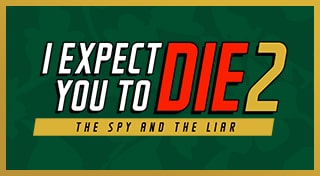 I Expect You To Die 2