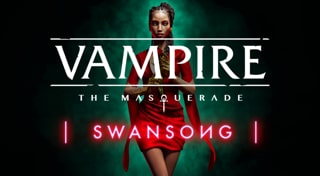 Vampire The Masquerade Swansong