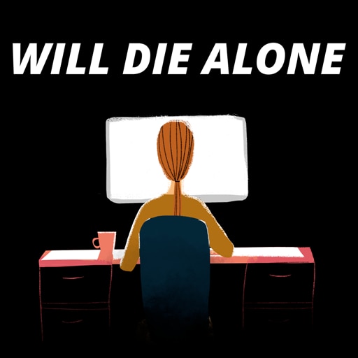 Will Die Alone
