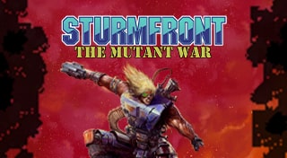 SturmFront - The Mutant War: Farewell Edition