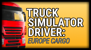 TRUCK SIMULATOR DRIVER 2023: EUROPE CARGO