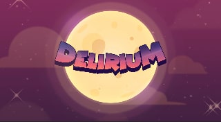 Delirium.